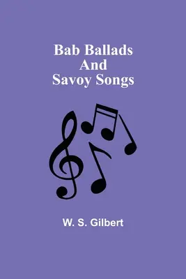 Ballades de Bab et chansons de Savoie - Bab Ballads and Savoy Songs