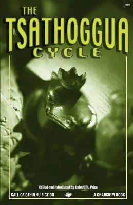 Le cycle de Tsathoggua : Les contes de terreur du dieu crapaud - The Tsathoggua Cycle: Terror Tales of the Toad God