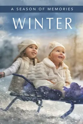 L'hiver (Une saison de souvenirs) : Un livre-cadeau / livre d'activités / livre d'images pour les patients atteints de la maladie d'Alzheimer et les personnes âgées atteintes de démence - Winter (A Season of Memories): A Gift Book / Activity Book / Picture Book for Alzheimer's Patients and Seniors with Dementia