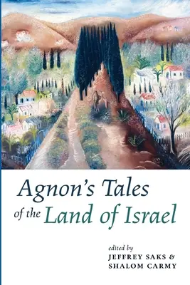 Les contes d'Agnon sur la terre d'Israël - Agnon's Tales of the Land of Israel