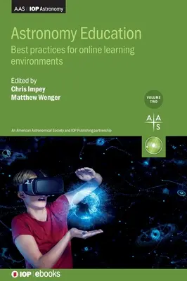 Enseignement de l'astronomie, volume 2 : Meilleures pratiques pour les environnements d'apprentissage en ligne - Astronomy Education, Volume 2: Best practices for online learning environments