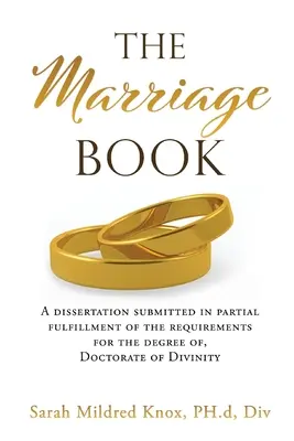 Le livre du mariage : Une dissertation présentée en vue de satisfaire partiellement aux exigences du diplôme de doctorat en théologie. - The Marriage Book: A dissertation submitted in partial fulfillment of the requirements for the degree of, Doctorate of Divinity