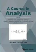 Cours d'analyse, a - Vol. III : Théorie de la mesure et de l'intégration, fonctions à valeurs complexes d'une variable complexe - Course in Analysis, a - Vol. III: Measure and Integration Theory, Complex-Valued Functions of a Complex Variable