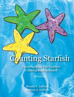 Compter les étoiles de mer : Livre à compter pour les enfants Livre à colorier inclus - Counting Starfish: Counting Book For Children Coloring Book Included