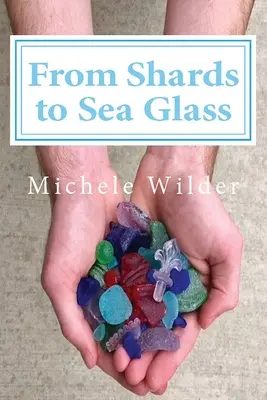 Des éclats au verre de mer - From Shards to Sea Glass
