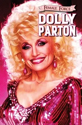 Force féminine : Dolly Parton - Female Force: Dolly Parton