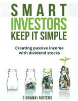 Les investisseurs avisés font simple : Créer un revenu passif avec des actions à dividendes - Smart Investors Keep It Simple: Creating passive income with dividend stocks