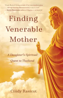À la recherche de la vénérable mère : La quête spirituelle d'une fille en Thaïlande - Finding Venerable Mother: A Daughter's Spiritual Quest to Thailand