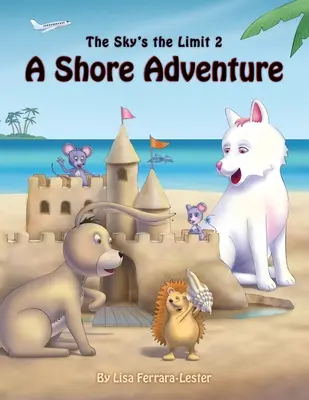 Le ciel est la limite 2 : Une aventure sur le rivage - The Sky's the Limit 2: A Shore Adventure