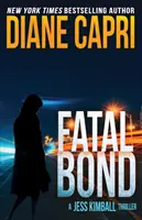 Fatal Bond : Un thriller de Jess Kimball - Fatal Bond: A Jess Kimball Thriller