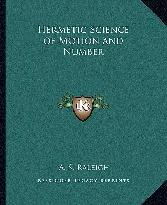 La science hermétique du mouvement et des nombres - Hermetic Science of Motion and Number