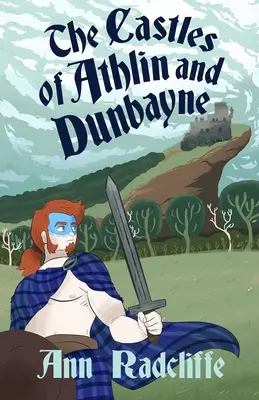 Les châteaux d'Athlin et de Dunbayne : une histoire des Highlands - The Castles of Athlin and Dunbayne: A Highland Story