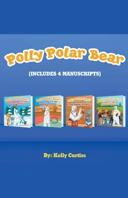 Polly, l'ours polaire aux Jeux olympiques d'été - Collection de quatre livres - Polly Polar Bear in the Summer Olympics Series.- Four Book Collection