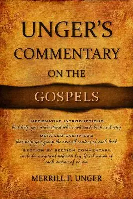 Unger's Commentary on the Gospels (en anglais) - Unger's Commentary on the Gospels