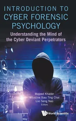 Introduction à la cyberpsychologie légale : Comprendre l'esprit des auteurs de cyberdéviances - Introduction to Cyber Forensic Psychology: Understanding the Mind of the Cyber Deviant Perpetrators
