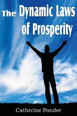 Les lois dynamiques de la prospérité - The Dynamic Laws of Prosperity