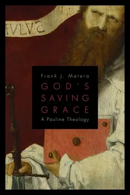 La grâce salvatrice de Dieu : Une théologie paulinienne - God's Saving Grace: A Pauline Theology