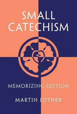 Petit catéchisme : Édition à mémoriser - Small Catechism: Memorizing Edition