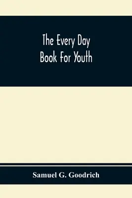 Le livre de tous les jours pour les jeunes - The Every Day Book For Youth