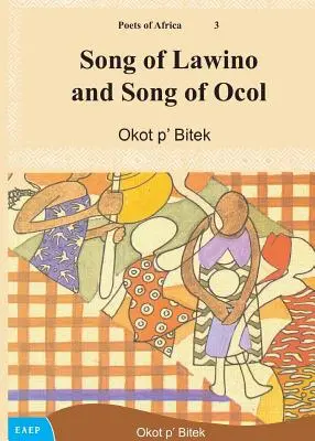 Le chant de Lawino et le chant d'Ocol - Song of Lawino and Song of Ocol