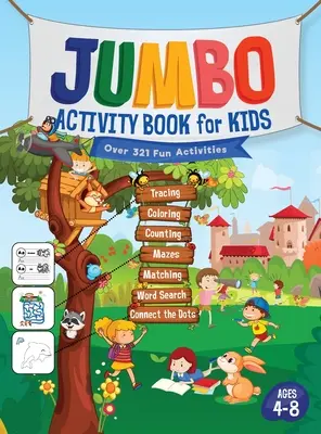 Jumbo Activity Book for Kids : Plus de 321 activités amusantes pour les enfants âgés de 4 à 8 ans Jeux pour l'apprentissage quotidien, le traçage, le coloriage, le comptage, les labyrinthes, les correspondances - Jumbo Activity Book for Kids: Over 321 Fun Activities For Kids Ages 4-8 Workbook Games For Daily Learning, Tracing, Coloring, Counting, Mazes, Match