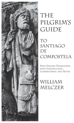 Guide du pèlerin de Saint-Jacques-de-Compostelle - Pilgrim's Guide to Santiago de Compostela