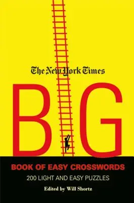 Le grand livre des mots croisés faciles du New York Times : 200 énigmes faciles et légères - The New York Times Big Book of Easy Crosswords: 200 Light and Easy Puzzles