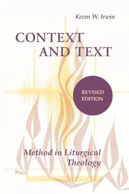 Contexte et texte : Une méthode pour la théologie liturgique - Context and Text: A Method for Liturgical Theology