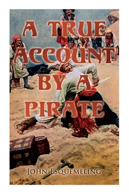 Les Pirates de Panama : Un récit véridique d'un pirate - The Pirates of Panama: A True Account by a Pirate