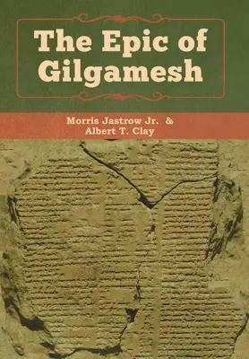 L'épopée de Gilgamesh - The Epic of Gilgamesh