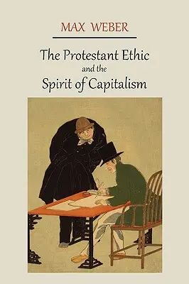 L'éthique protestante et l'esprit du capitalisme - The Protestant Ethic and the Spirit of Capitalism