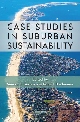 Études de cas sur la durabilité des banlieues - Case Studies in Suburban Sustainability