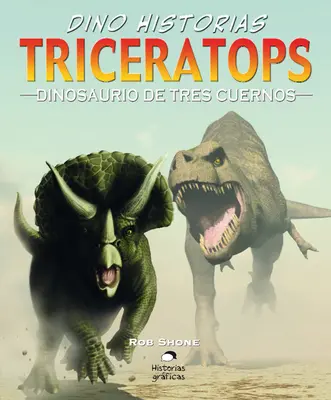 Triceratops : Dinosaurio de Tres Cuernos - Triceratops: Dinosaurio de Tres Cuernos