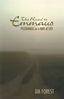 Le chemin d'Emmaüs : Le pèlerinage comme mode de vie - The Road to Emmaus: Pilgrimage as a Way of Life