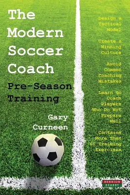 L'entraîneur de football moderne : Entraînement d'avant-saison - The Modern Soccer Coach: Pre-Season Training