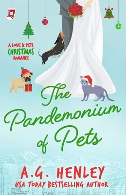 Le pandémonium des animaux de compagnie : Une romance de Noël de Love & Pets - The Pandemonium of Pets: A Love & Pets Christmas Romance