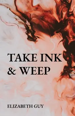 Prendre de l'encre et pleurer - Take Ink & Weep