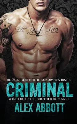 Criminel : Une romance pour mauvais garçons - Criminal: A Bad Boy Romance