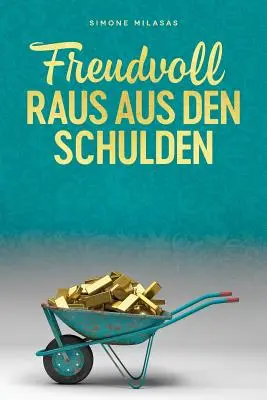 Freudvoll raus aus den Schulden - Sortir de l'endettement Allemand - Freudvoll raus aus den Schulden - Getting Out of Debt German