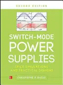 Alimentations à découpage, deuxième édition : Simulations Spice et conceptions pratiques - Switch-Mode Power Supplies, Second Edition: Spice Simulations and Practical Designs