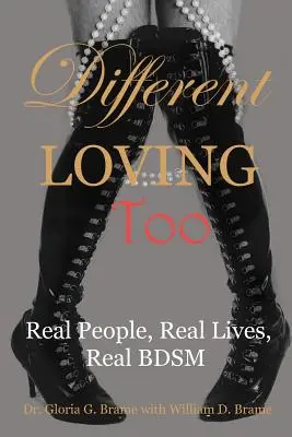 Different Loving Too : De vraies personnes, de vraies vies, un vrai BDSM - Different Loving Too: Real People, Real Lives, Real BDSM