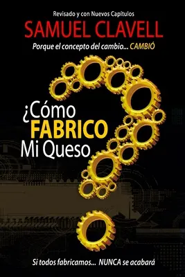 Cmo fabrico mi queso ? Le concept de changement... CAMBI - Cmo fabrico mi queso?: Porque el concepto de cambio... CAMBI