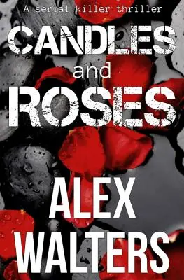 Candles and Roses : Un thriller de tueur en série - Candles and Roses: A Serial Killer Thriller