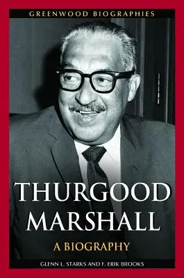 Thurgood Marshall : Une biographie - Thurgood Marshall: A Biography