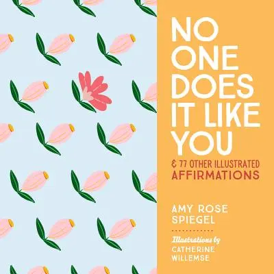 Personne ne le fait comme vous : Et 77 autres affirmations illustrées - No One Does It Like You: And 77 Other Illustrated Affirmations