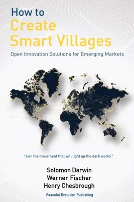 Comment créer des villages intelligents : Solutions d'innovation ouverte pour les marchés émergents - How to Create Smart Villages: Open Innovation Solutions for Emerging Markets