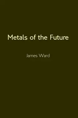 Métaux du futur - Metals of the Future