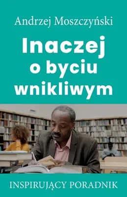 Différent en ce qui concerne la perspicacité - Inaczej o byciu wnikliwym