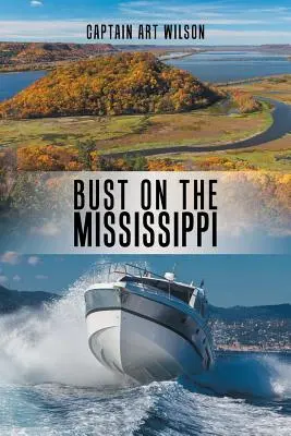 Bust sur le Mississippi : Un roman sur le Mississippi - Bust on the Mississippi: A Mississippi River Novel