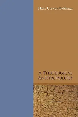 Une anthropologie théologique - A Theological Anthropology